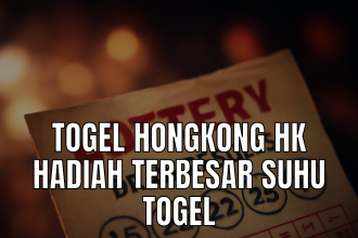 Togel Hongkong HK dengan hadiah terbesar